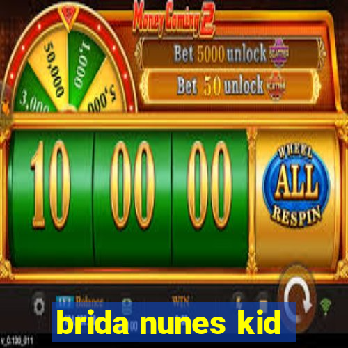 brida nunes kid